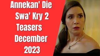 Annekan Die Swa Kry 2 Teasers December 2023
