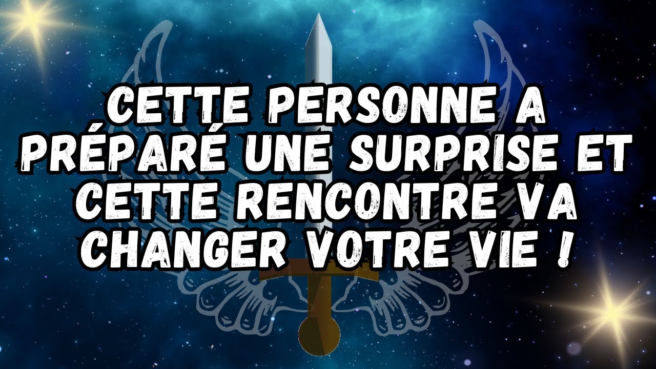 Cette personne a préparé une surprise et cette rencontre va changer votre vie !