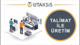 Talimat ile Üretim