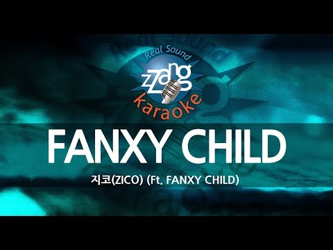 ZICO - FANXY CHILD (Feat. FANXY CHILD) (Melody) (Karaoke Version)