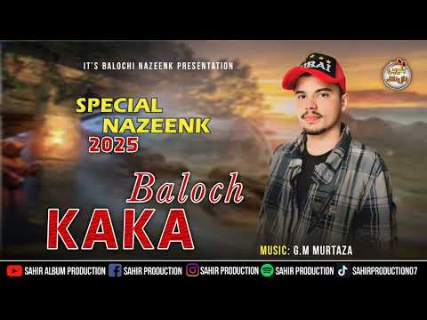MENA E ZABDA II KAKA BALOCH || balochi new NAZNEEK song || BALOCHI NEW SONG