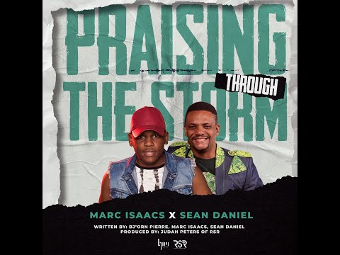 Marc Isaacs & Sean Daniel : Praising Through The Storm