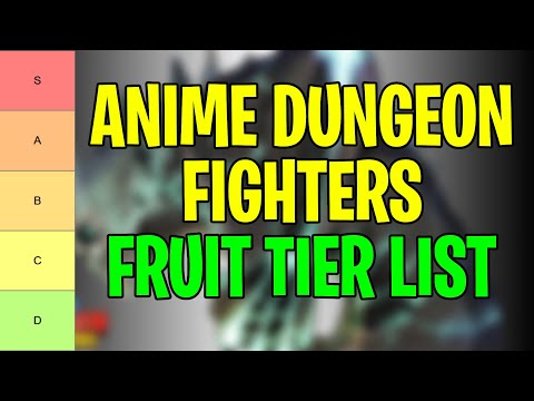 [New] Anime Dungeon Fighters Tier List (2024) | All Fruits Ranked From Best To Worst