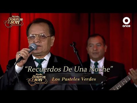 Recuerdos De Una Noche - Los Pasteles Verdes - Noche, Boleros y Son