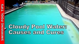 Cloudy Pool Water, Causes and Cures