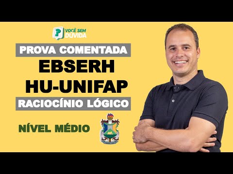 RACIOCÍNIO LÓGICO | PROVA COMENTADA EBSERH HU-UNIFAP  |  IBFC