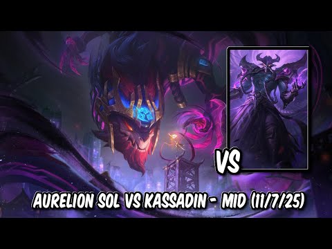 Aurelion Sol vs Kassadin (MID 11/7/25) - (League of Legends)