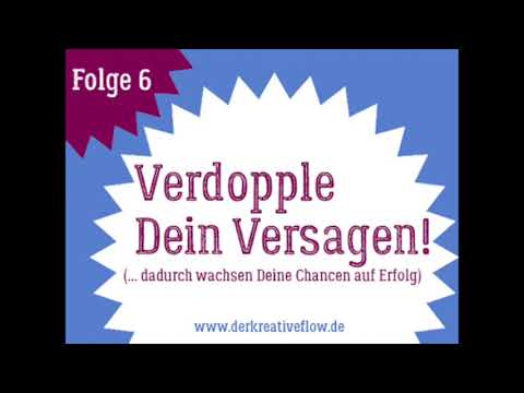 Podcast "Der kreative Flow": Folge 6 – Warum Du Deine Versagensquote verdoppeln solltest!