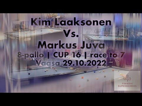 Kim Laaksonen Vs  Markus Juva | 8 pallo | CUP 16 | race to 7 | FPT Superberries vaasa 29 10 2022