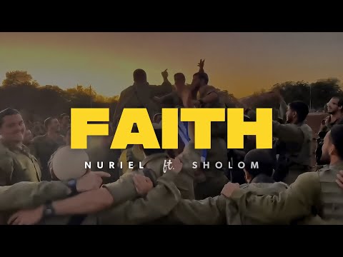 FAITH – NURIEL ft. Sholom (Official Music Video)
