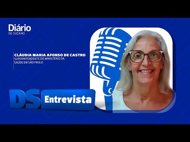 DS Entrevista Cl&aacute;udia Maria Afonso de Castro superintendente do Minist&eacute;rio da Sa&uacute;de em S&atilde;o Paulo