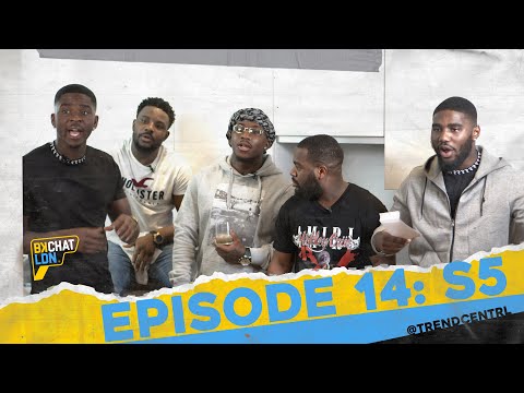 BKCHAT LDN: S5 EPISODE 14 - “I Will Be My Son's Very Own CCTV”