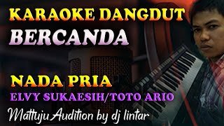 Download lagu Karaoke Dangdut Bercanda || Nada Pria mp3 Download lagu Karaoke Dangdut Bercanda || Nada Pria mp3