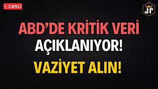 CANLI🔴 ABD'de Kritik Veri Açıklanıyor! Bitcoin ve Altcoin'ler Karışacak! Vaziyet