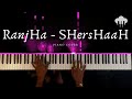 Ranjha Shershaah Piano Cover B Praak Jasleen Royal Aakash Desai