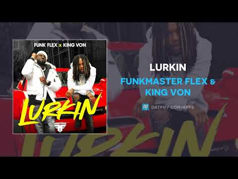 Funk Flex & King Von - Lurkin (Official Audio)