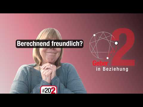 #202 - Über Freundlichkeit, Umarmungen und Manipulation (Enneagramm-Stil 2 in Beziehung)
