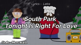 South Park - Tonight is right for love (Love Gravy) "Subtitulado/Lyrics"