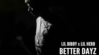 Lil Bibby - Better Dayz ft. Lil Herb