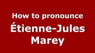 How to pronounce &eacute;tienne-Jules Marey