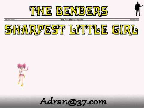 The Benders - Sharpest Little Girl
