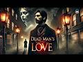 Dead Man S Love ️ A Gripping Tale Of Redemption Mystery By Tom Gallon