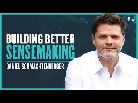 Daniel Schmachtenberger - Building Better Sensemaking | Modern Wisdom Podcast 348