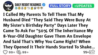 I Called My Parents To Tell Them That My Husband Died "They Said They Were Busy At My Sister's