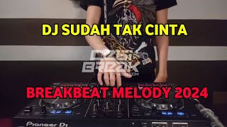 Download lagu DJ SUDAH TAK CINTA BREAKBEAT TERBARU 2024 FULLBASS mp3