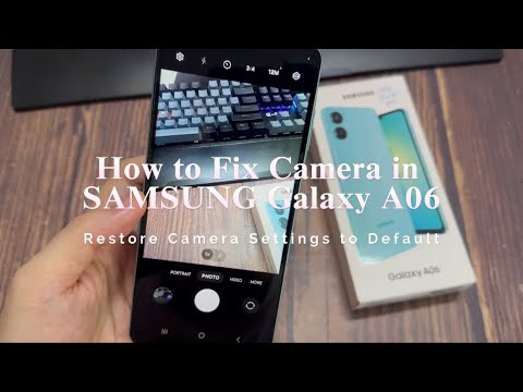 How to Fix Camera in SAMSUNG Galaxy A06 - Restore Camera Settings to Default