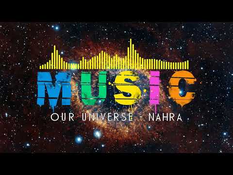 Our Universe - Nahra [ EPIDEMIC SOUND ]