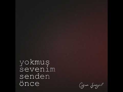 Çağan Şengül - Yokmuş Sevenim Senden Önce (Official Audio)