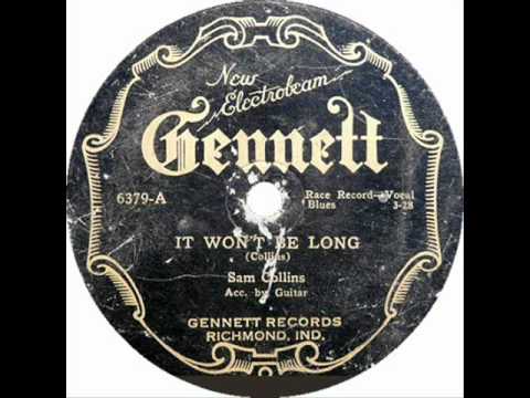Sam Collins - It Won't Be Long - Gennett 6379A 78 rpm pre-war blues