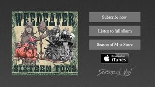Weedeater - Woe's Me