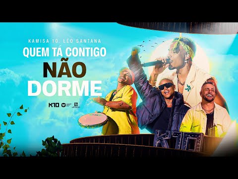 Quem Tá Contigo Não Dorme (part. Léo Santana) - Grupo Kamisa 10