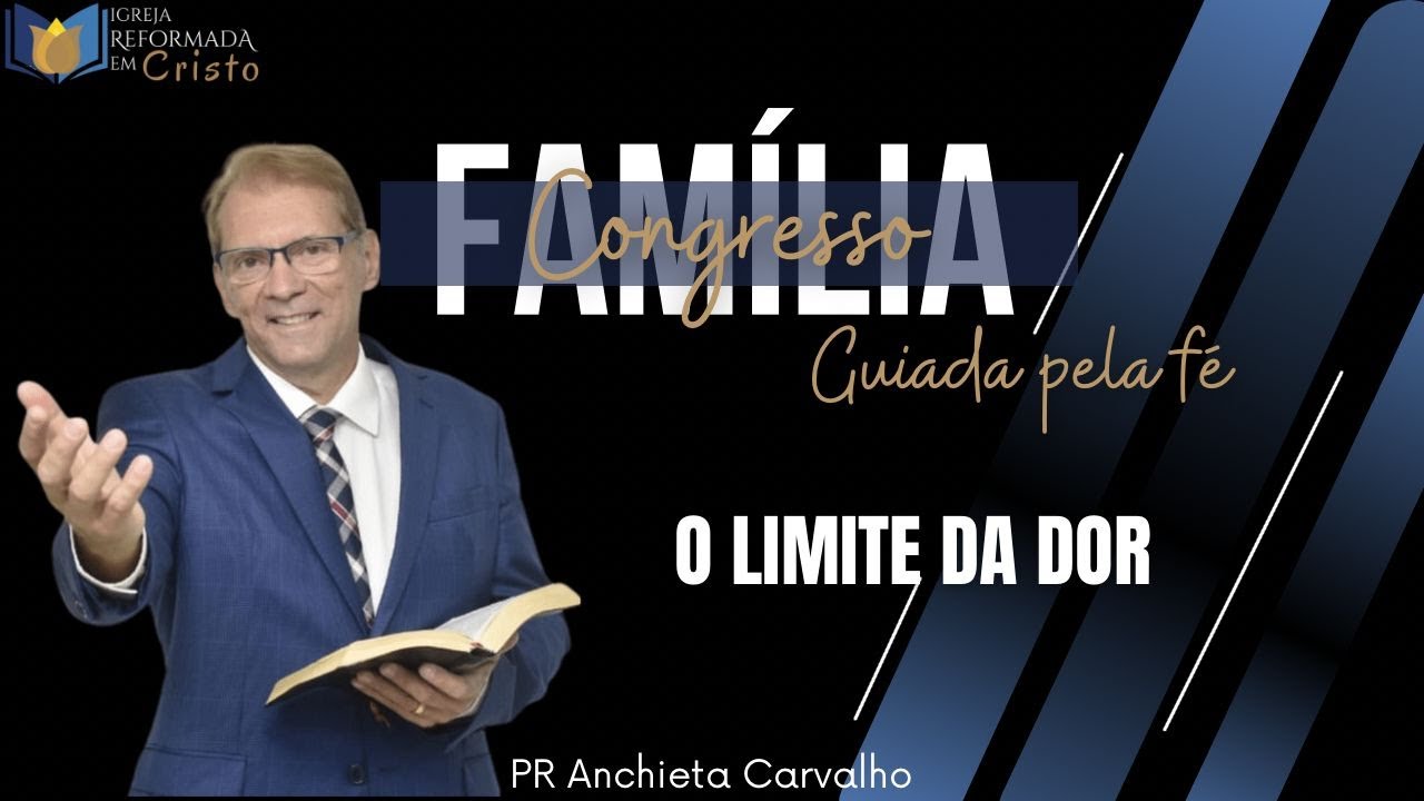 O LIMITE da DOR - Pr. Anchieta Carvalho