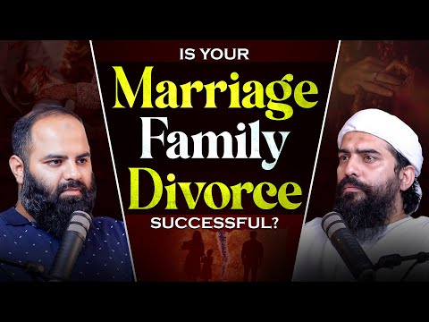 Marriage - Family & Divorce - Is Your Life Successful? |Podcast#15| Shaykh Adeel & Shaykh Atif Ahmed