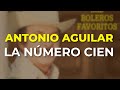 Antonio Aguilar - La Número Cien (Audio Oficial)