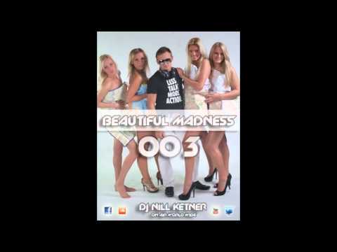 NILL KETNER on BEAUTIFUL MADNESS 003 (preview)