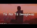 Gian Marco _ Tú No Te Imaginas (LETRA)
