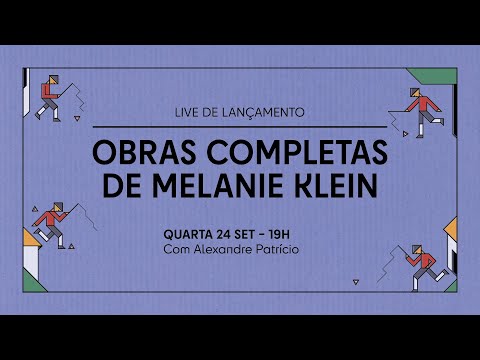 Live de lançamento das Obras Completas de Melanie Klein, com o psicanalista Alexandre Patrício
