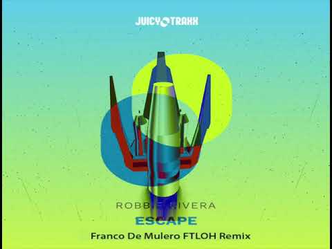 Robbie Rivera - Escape (Franco De Mulero FTLOH Edit)