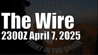 The Wire - April 7, 2025