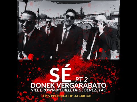 SÉ pt.2 - DONEK VERGARABATO feat NIEL BROWN, MC BILLETA & GEOENEZETAO