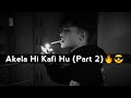 Akela Hi Kafi Hun Part 2 Bad Boy Attitude Shayari Status Attitude Status MZ Edit