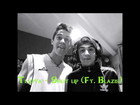 Tejota - Shut up (Ft. Blazis)