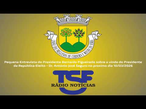 Presidente Bernardo Figueiredo em entrevista &agrave; TSF sobre a visita do Presidente da Rep&uacute;blica Eleito