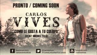 Como le gusta a tu cuerpo - Carlos Vives ft. Michel Teló