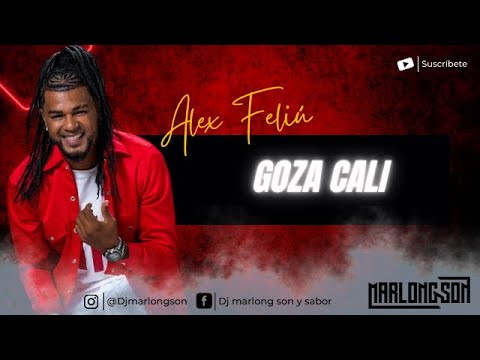 Goza Cali - Alex Feliu - Letra - Marlong Son y Sabor (HQ)
