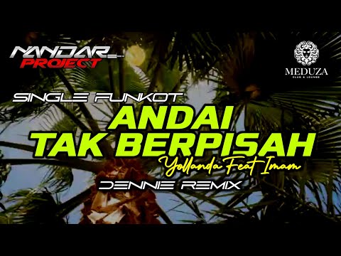 Funkot ANDAI TAK BERPISAH Yollanda Feat Imam || By Dennie remix #fullhard